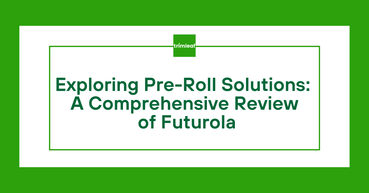 Exploring Pre-Roll Solutions: A Comprehensive Review of Futurola