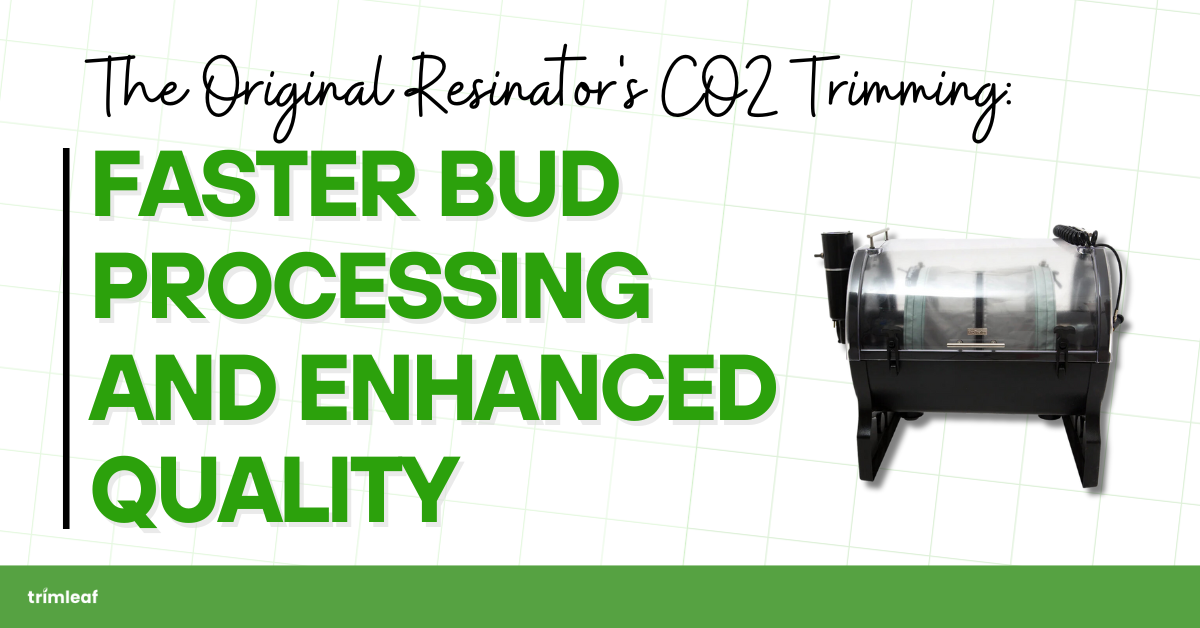The Original Resinator's CO2 Trimming: Faster Bud Processing and Enhanced Quality