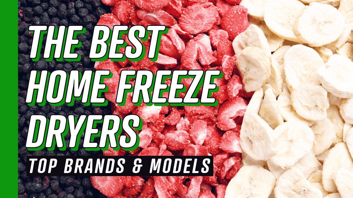 The Best Freeze Dryer Models Reviewed & Rated