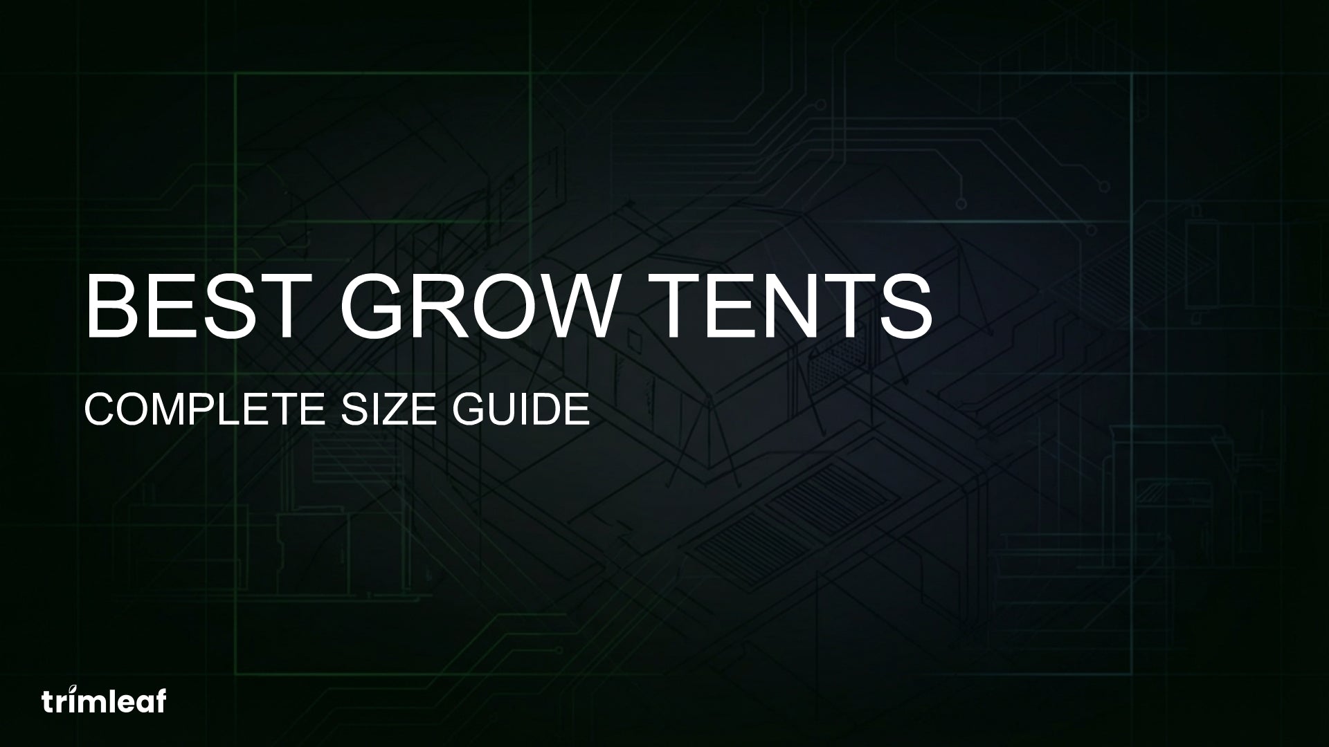 Cover image for "Best Grow Tents: Complete Size Guide" — bold white text on dark background with Trimleaf logo.
