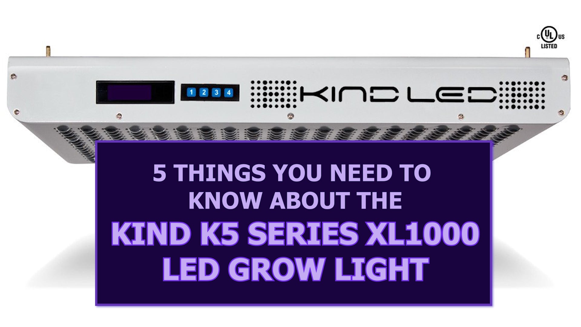 5 Things You Need to Know about the Kind K5 series XL1000 LED Grow Light