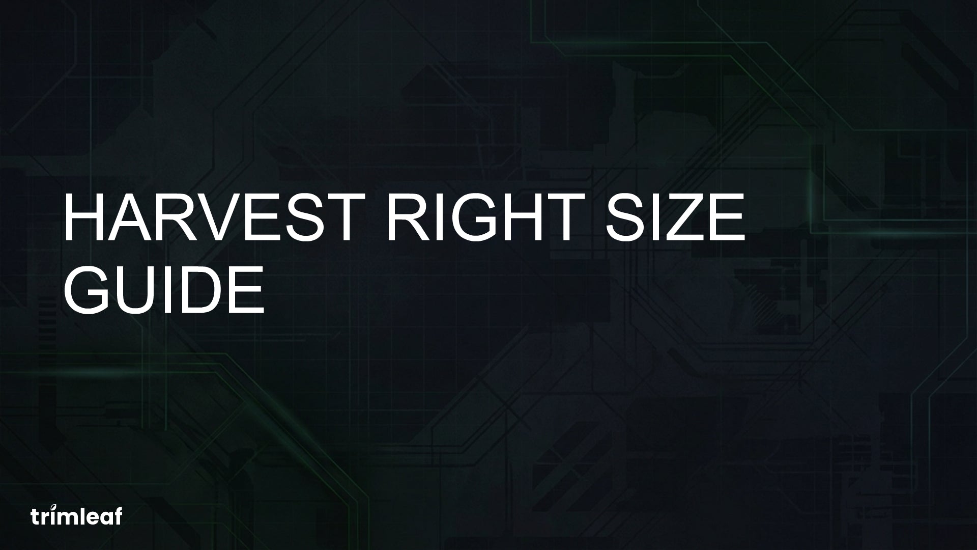 Cover image for "Harvest Right Size Guide" — bold white text on dark background with Trimleaf logo.
