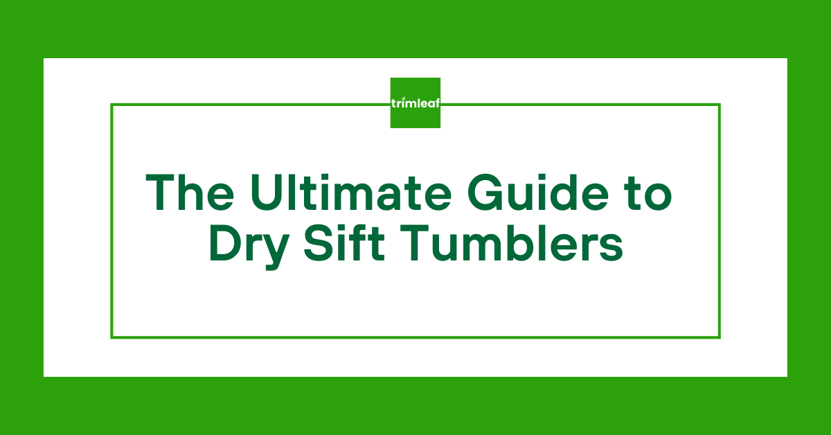 The Ultimate Guide to Dry Sift Tumblers