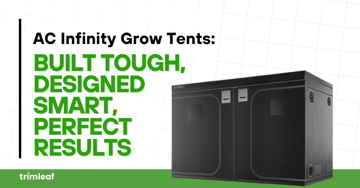 AC Infinity Grow Tents: Built Tough, Designed Smart, Perfect Results