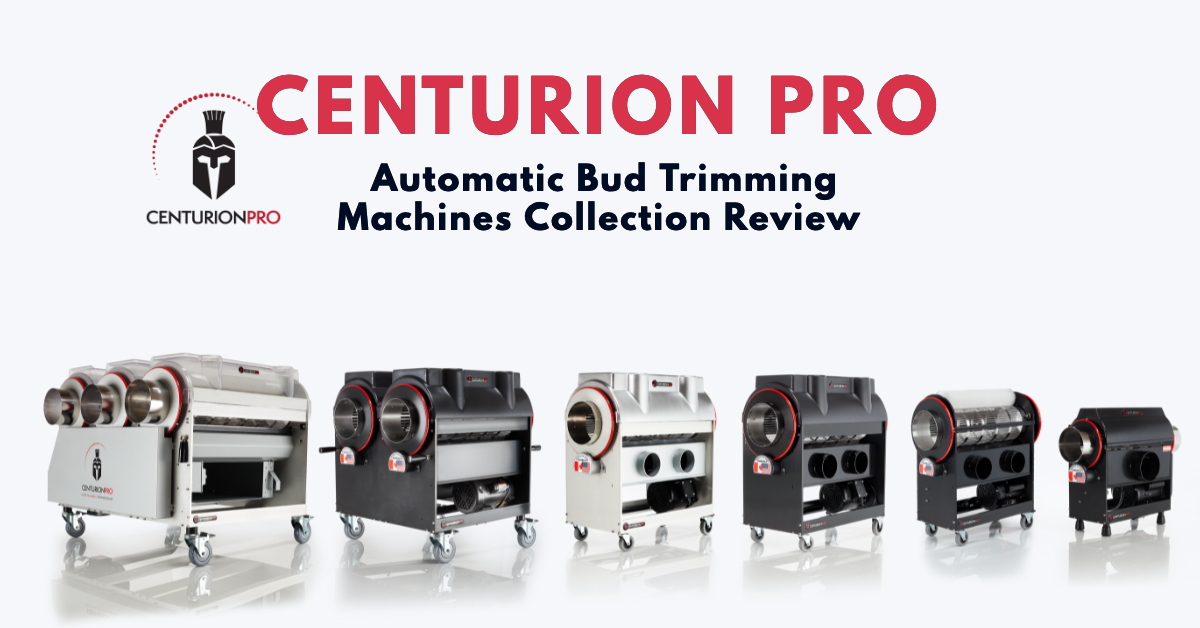 Centurion Pro: A Complete Look at Their Automatic Bud Trimming Machines