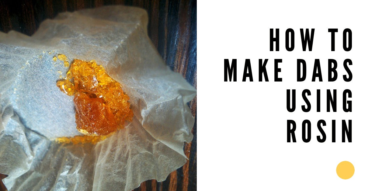 How To Make Dabs Using Rosin