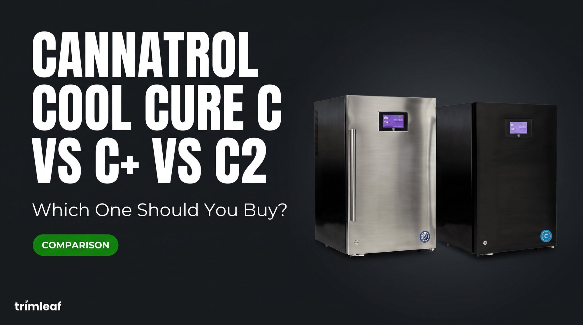 Cover image for "Cannatrol Cool Cure C vs C+ vs C2: Which One Should You Buy?": Trimleaf blog