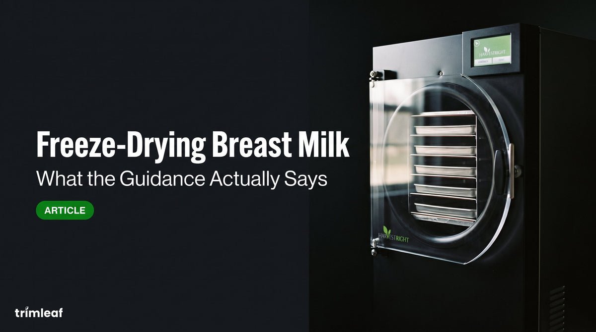 Cover image for "Freeze-Drying Breast Milk: What the Guidance Actually Says": Trimleaf blog