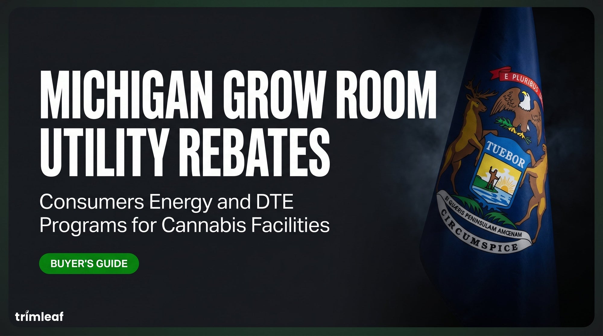 Cover image for "Michigan Grow Room Utility Rebates: Consumers Energy and DTE Programs for Cannabis Facilities": Trimleaf blog