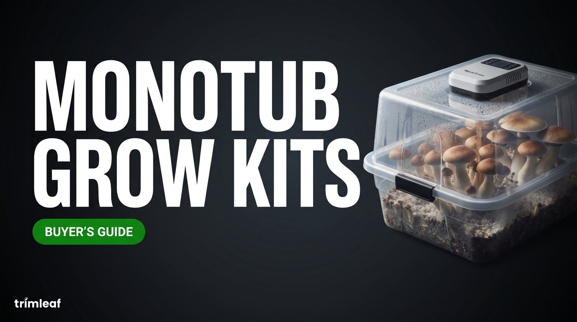 Cover image for "Monotub Grow Kits": Trimleaf blog