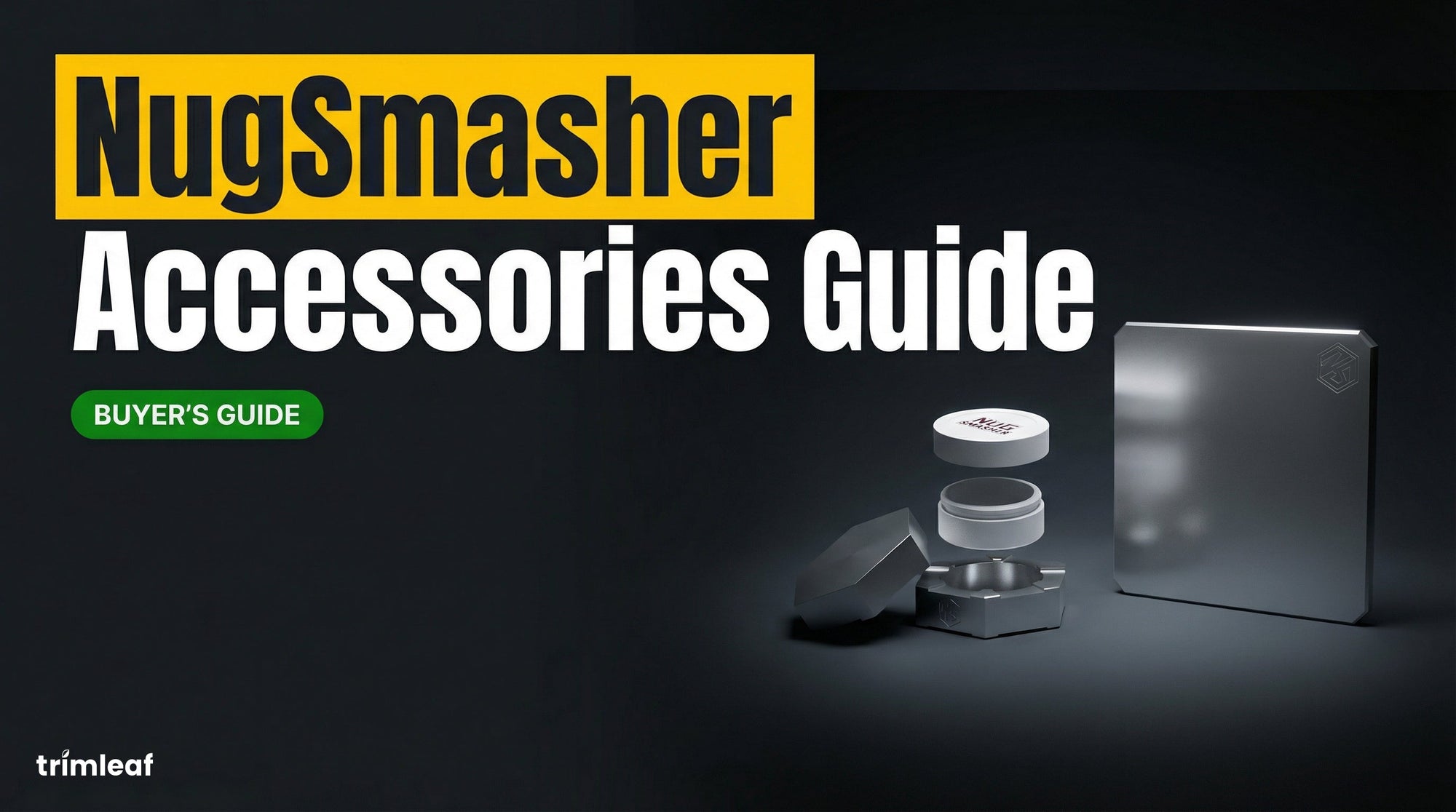 Cover image for \"NugSmasher Accessories Guide\" — Trimleaf blog