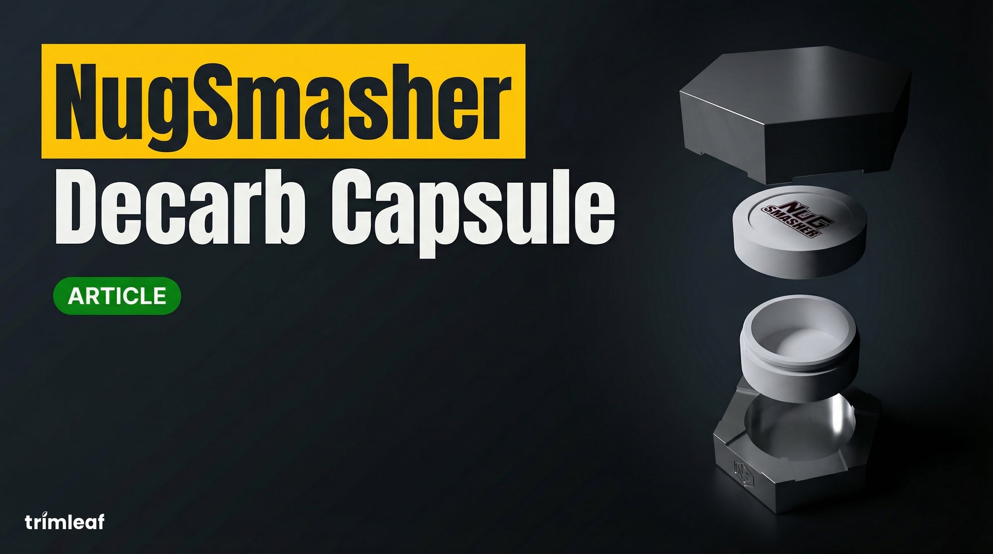 Cover image for "NugSmasher Decarb Capsule" — Trimleaf blog