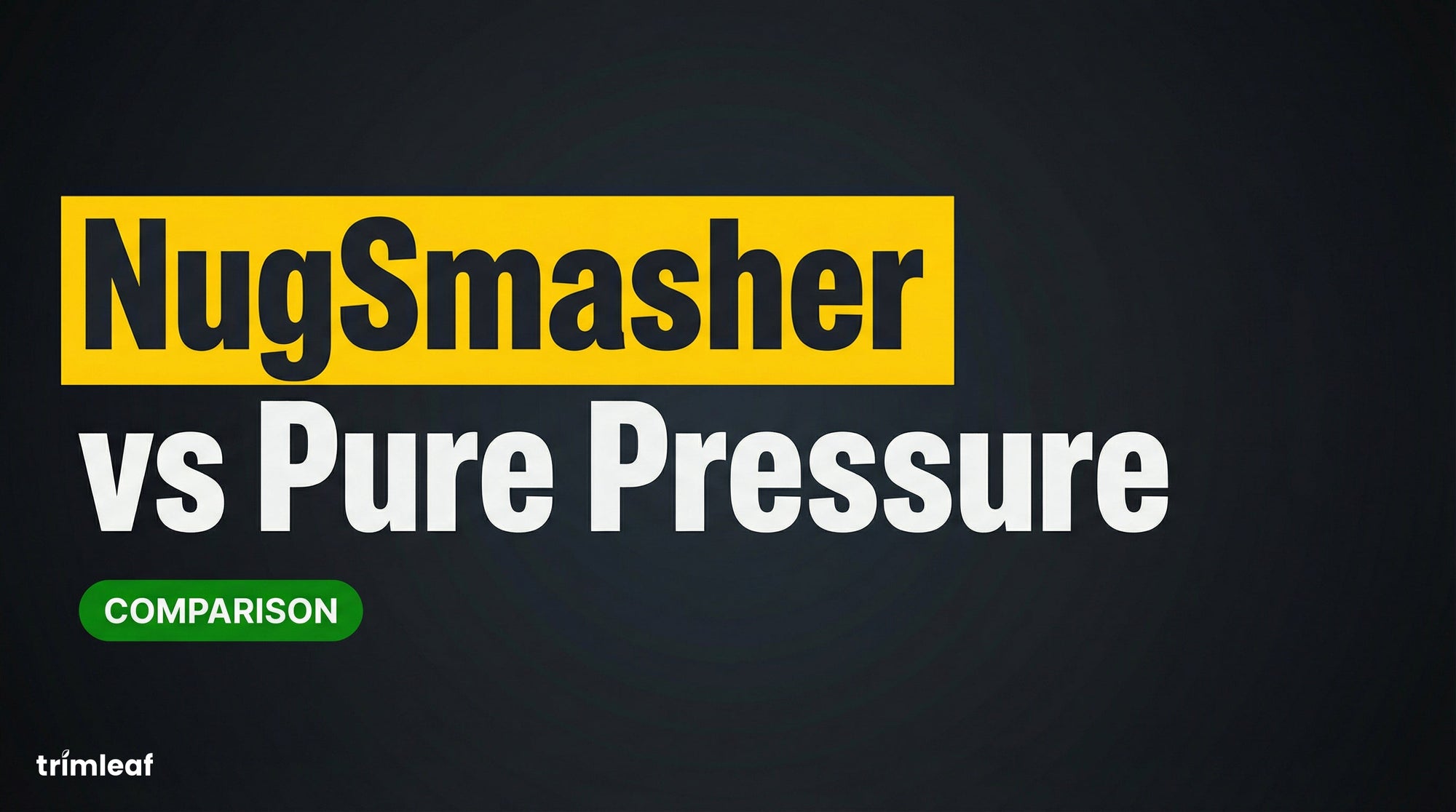 Cover image for \"NugSmasher vs Pure Pressure\" — Trimleaf blog