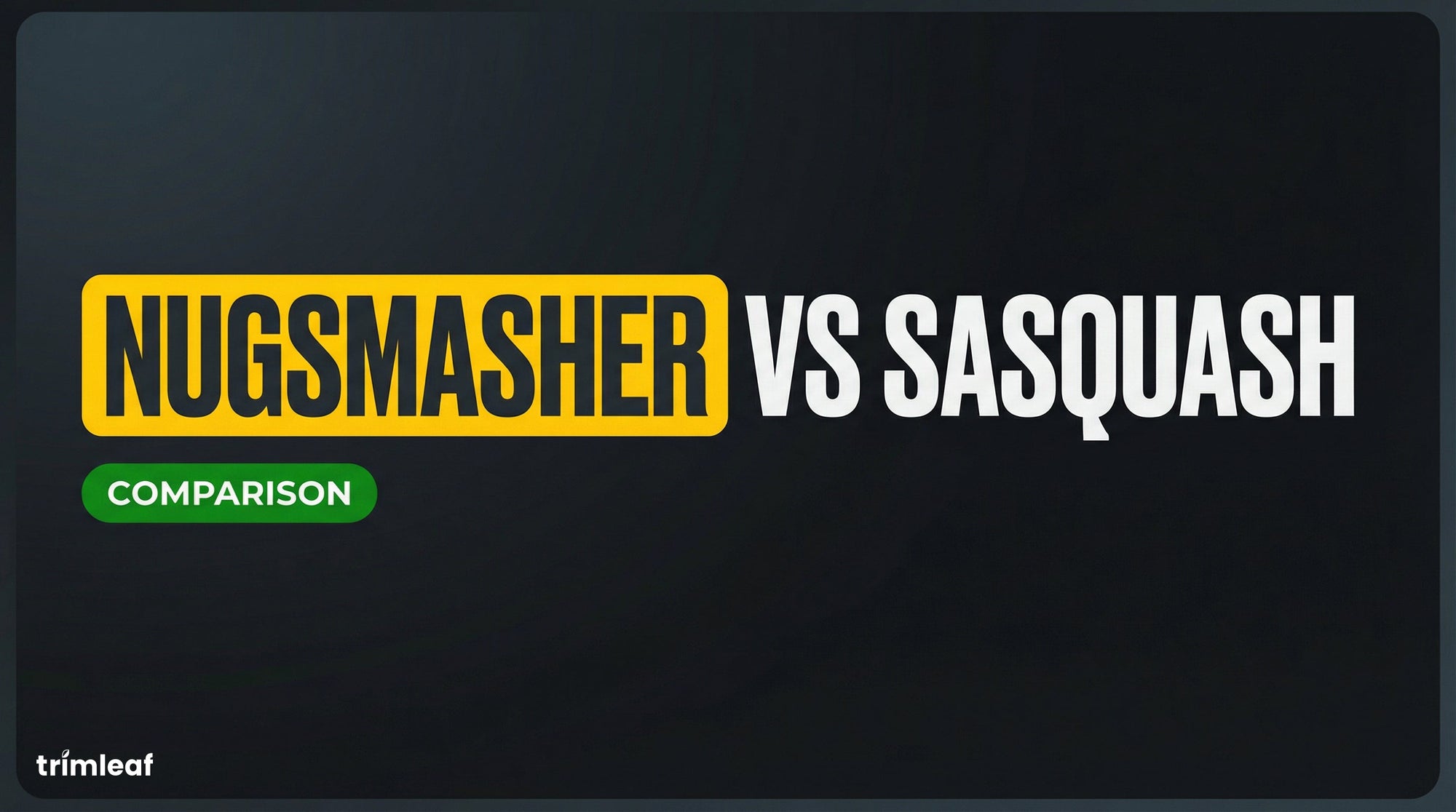 Cover image for \"NugSmasher vs Sasquash\" — Trimleaf blog