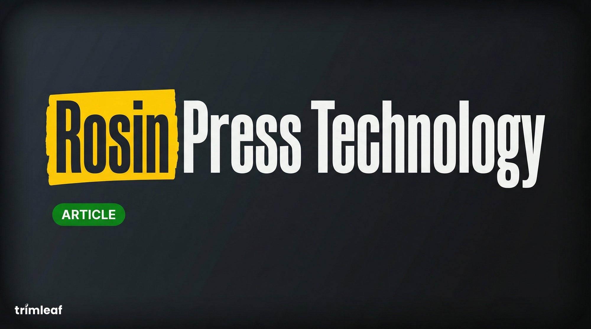 Cover image for \"Rosin Press Technology\" — Trimleaf blog