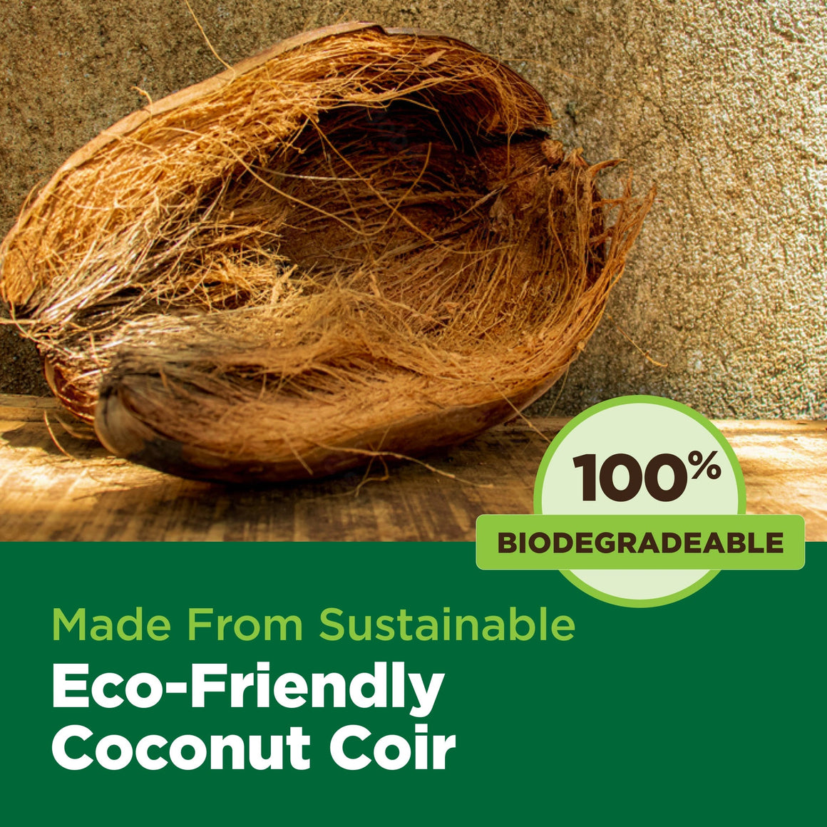 Coconut coir product: 100% biodegradable, made from sustainable, eco-friendly coconut coir.