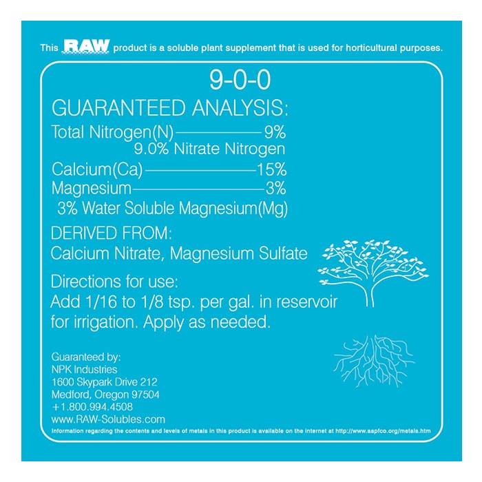 RAW Cal-Mag label: 9-0-0 NPK, guaranteed analysis of Calcium, Magnesium, and Nitrate Nitrogen.