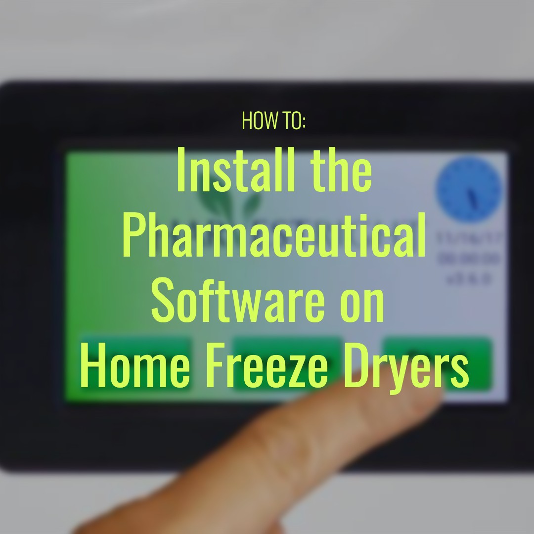 How to Install the Pharmaceutical Software on Home Freeze Dryers
