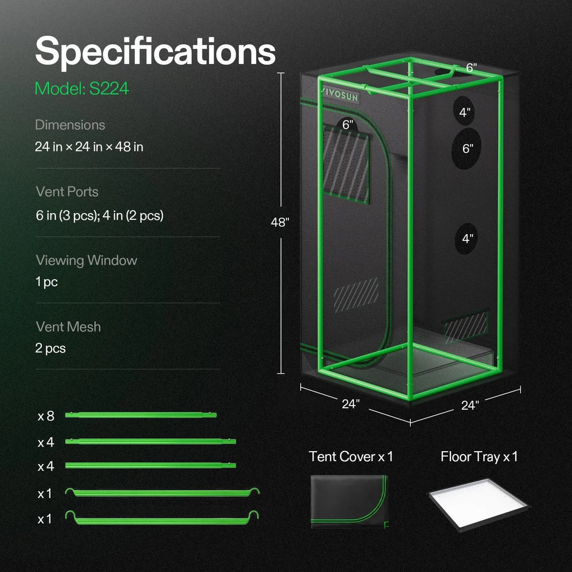 VIVOSUN S224 2'x2'x5' grow tent specs: 24"x24"x48", 6" & 4" vents, viewing window, vent mesh, poles, cover, tray.
