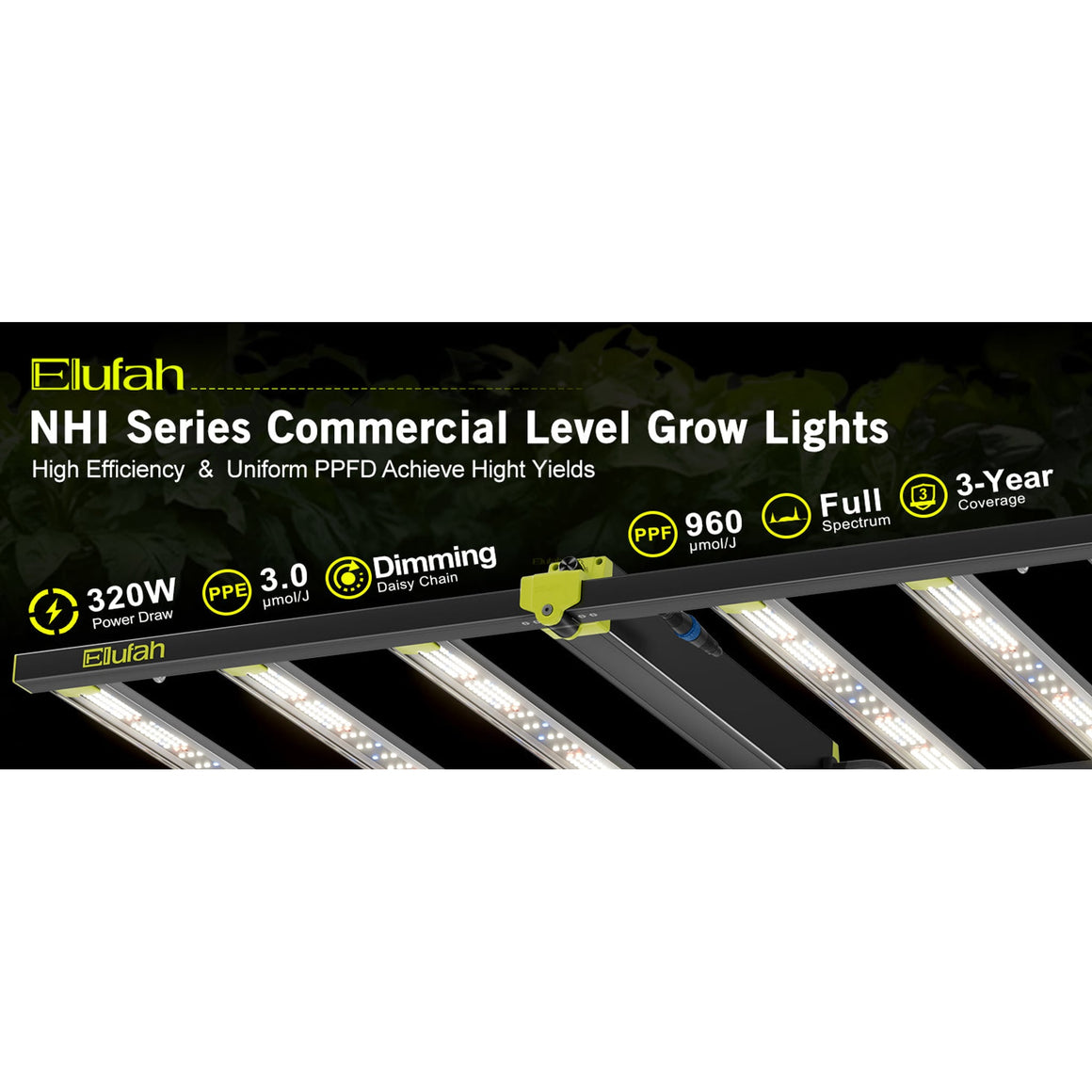 Elufah NHI Series 320W LED grow light with high efficiency, uniform PPFD, full spectrum, dimming, and 3-year warranty.