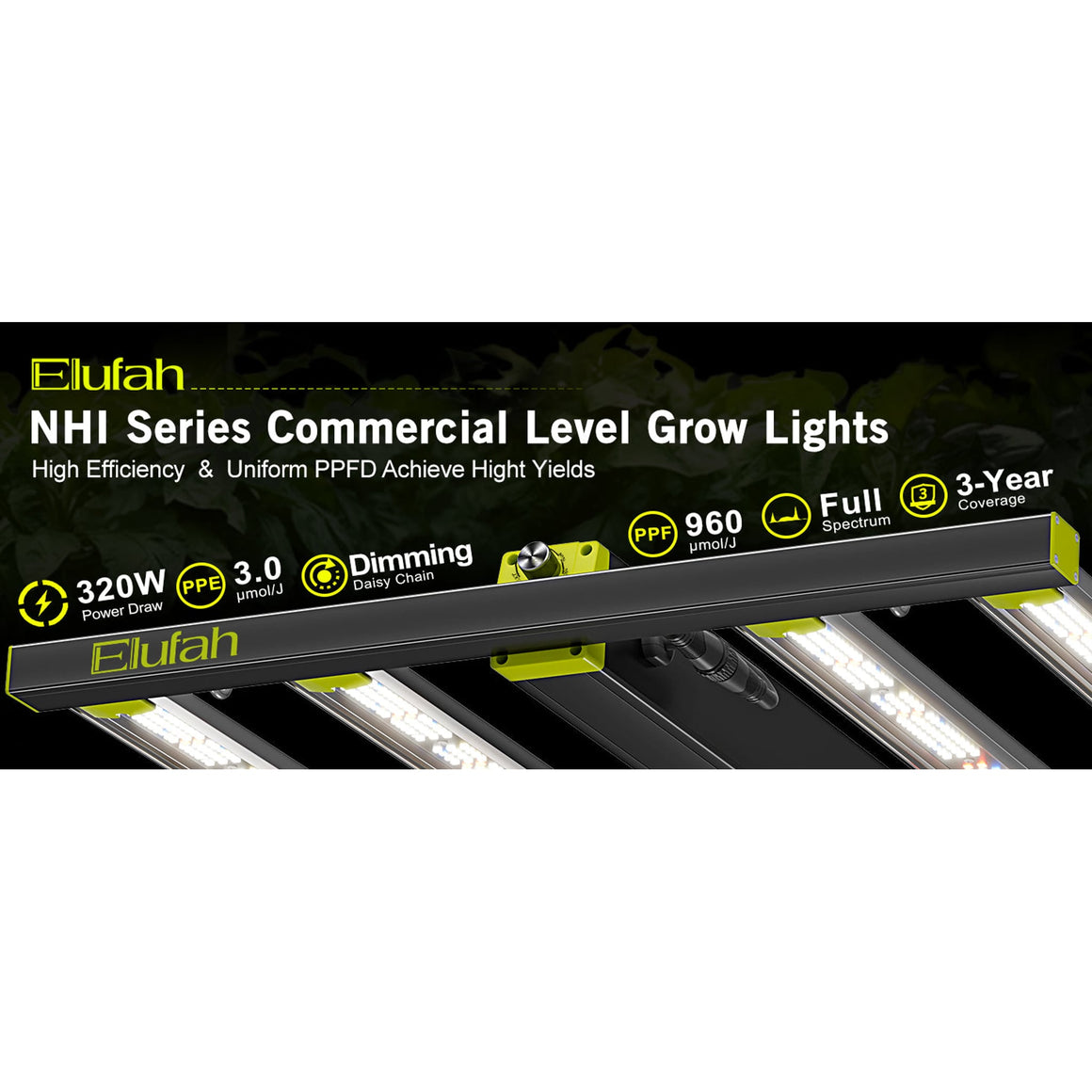 Elufah NHI Series full spectrum LED grow light with 320W power, 3.0 µmol/J PPE, 960 PPF, and 3-year coverage.