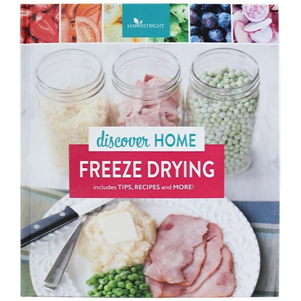 Harvest Right Discover Home Freeze Drying hardcover book cover with jars of food and a plate of ham, mashed potatoes, and peas.